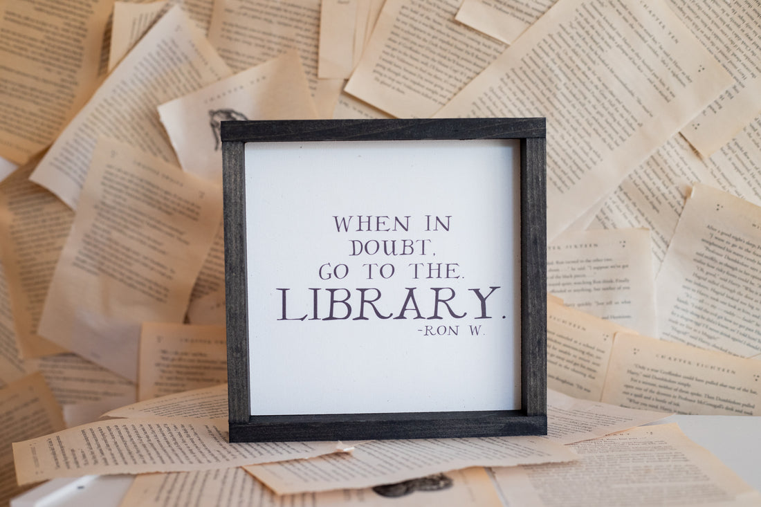 When in doubt, go to the library Mini Sign