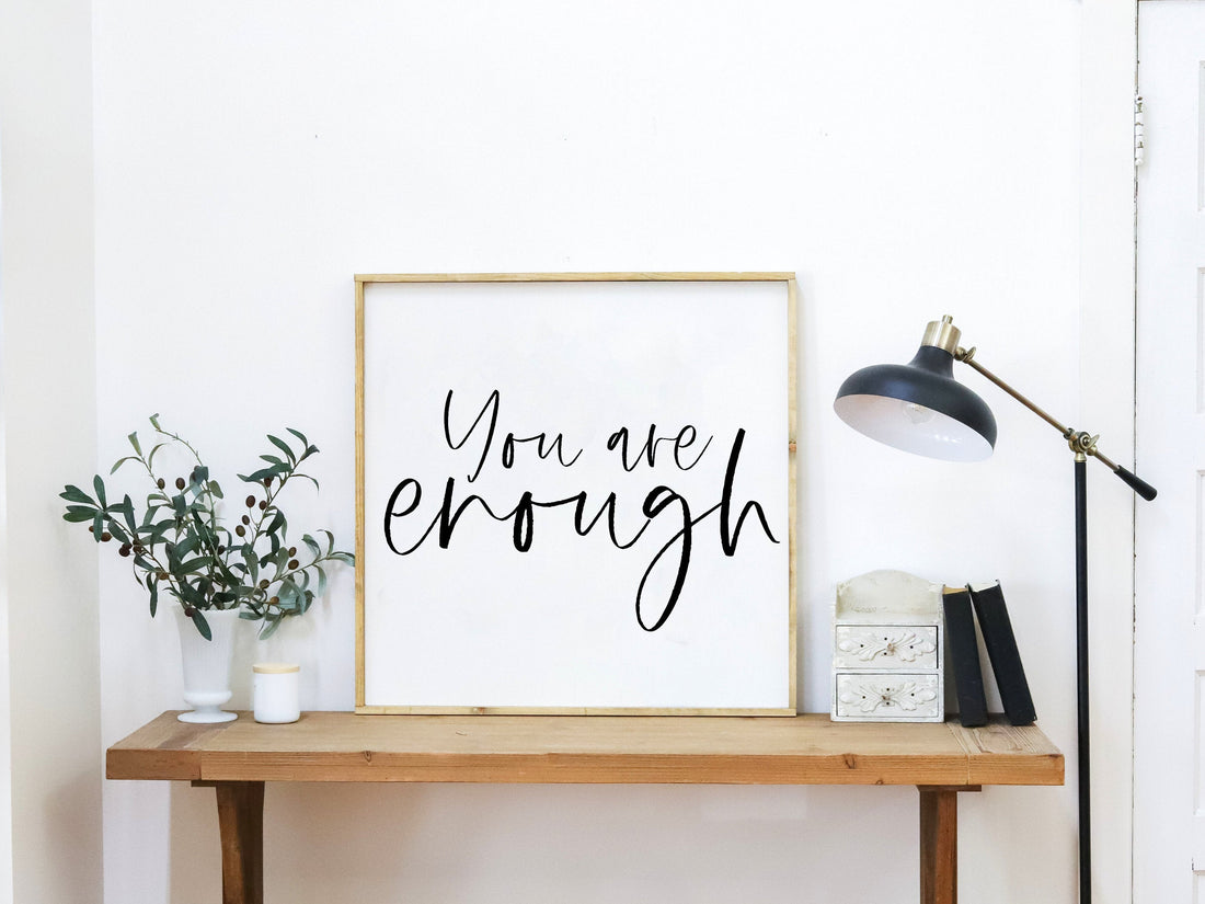 You are enough Sign