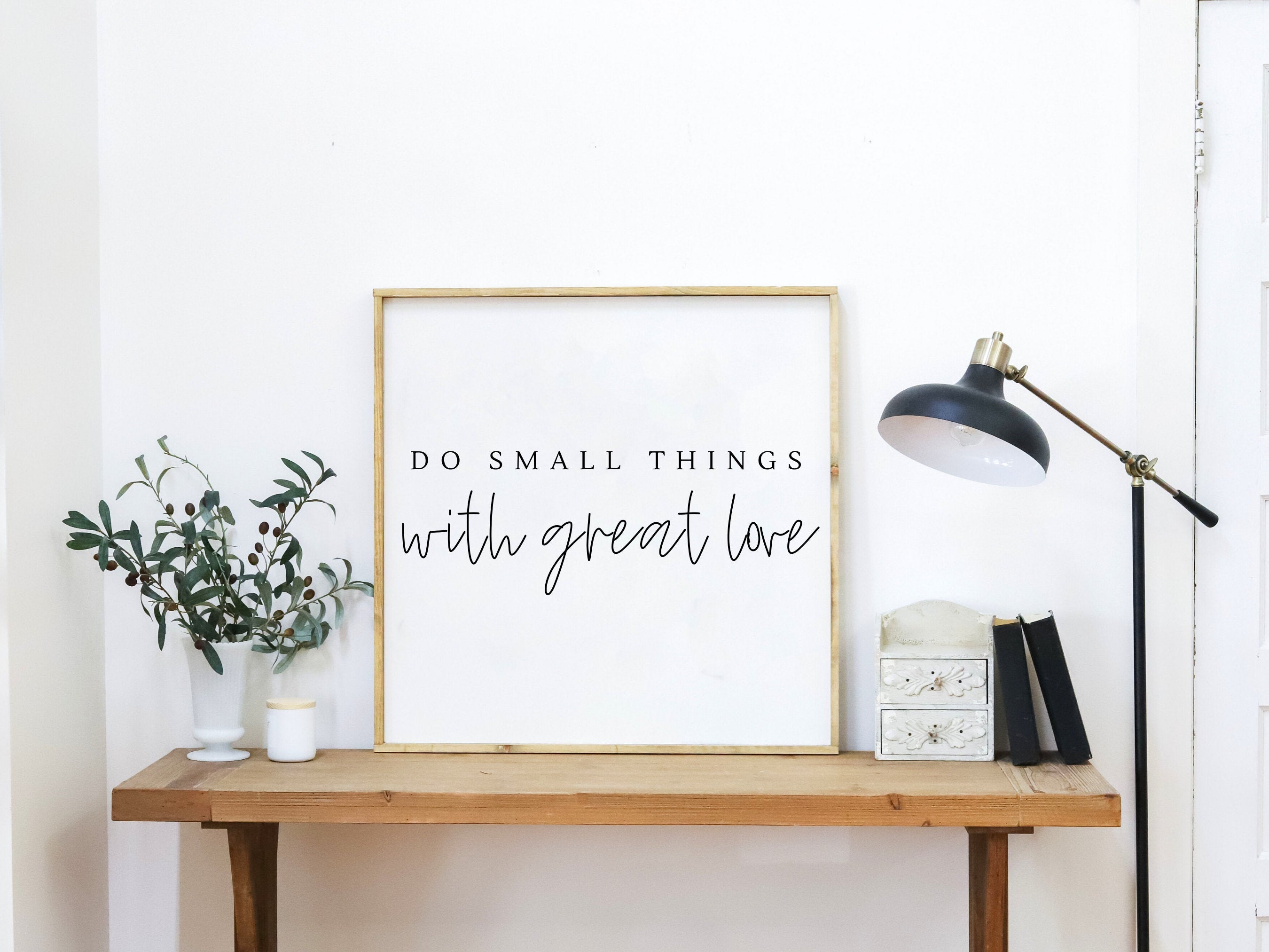 Do Small Things With Great Love Sign